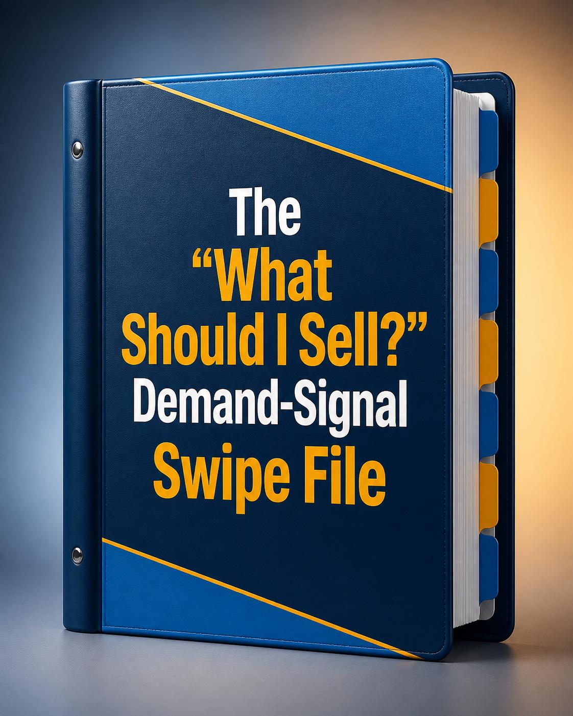 The “What Should I Sell?” Demand-Signal Swipe File